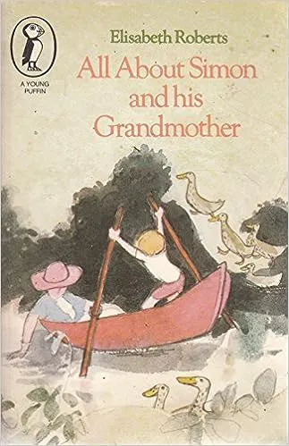 Elisabeth Roberts: All About Simon and his Grandmother (Second Hand)